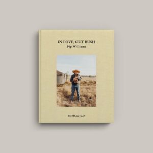 In Love Out Bush book by pip williams